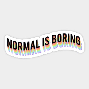 Normal is boring Sticker